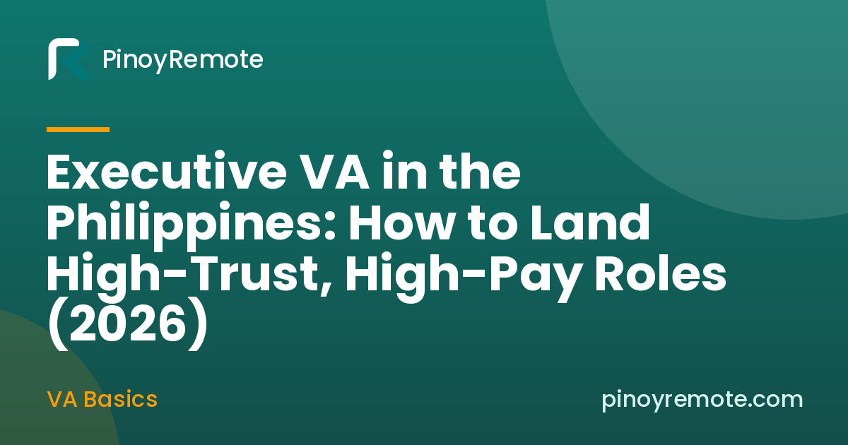 Executive VA in the Philippines guide to high-trust, high-pay roles
