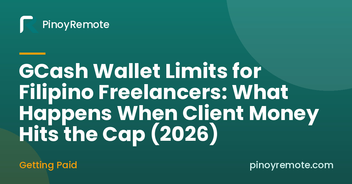 GCash Wallet Limits for Filipino Freelancers: What Happens When Client Money Hits the Cap (2026)