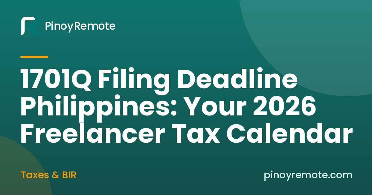 1701Q filing deadline Philippines 2026 quarterly filing calendar for freelancers