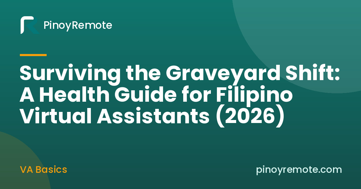 PinoyRemote guide: Surviving the Graveyard Shift: A Health Guide for Filipino Virtual Assistants (2026)