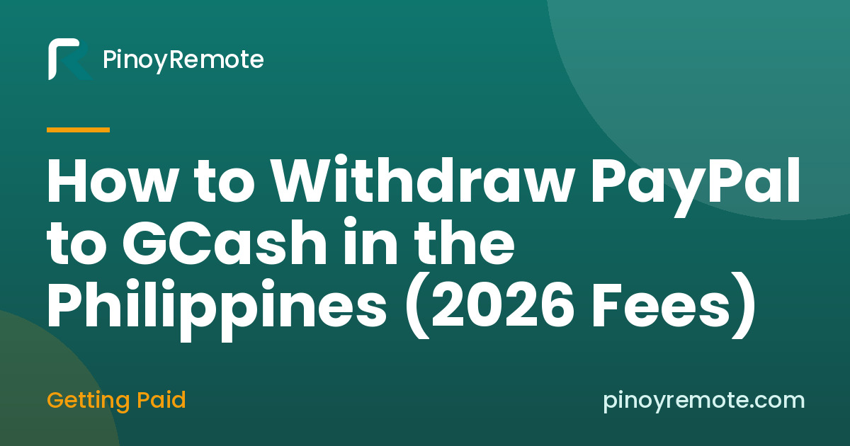 How to Withdraw PayPal to GCash in the Philippines (2026 Fees)