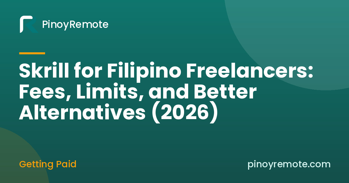 Skrill for Filipino Freelancers: Fees, Limits, and Better Alternatives (2026)